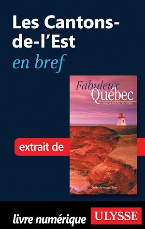 Téléchargez le livre :  Les Cantons-de-l Est en bref