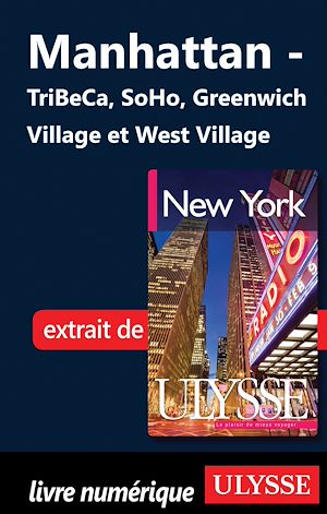 Téléchargez le livre :  Manhattan: Tribeca, SoHo, Greenwich Village et West Village
