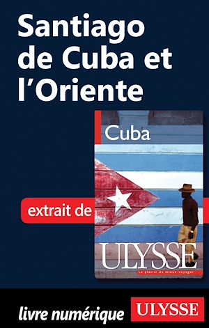 Téléchargez le livre :  Santiago de Cuba et l'Oriente