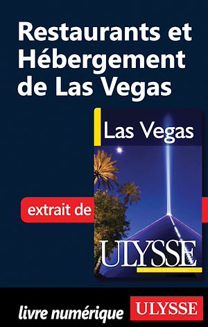 Téléchargez le livre :  Restaurants et Hébergement de Las Vegas
