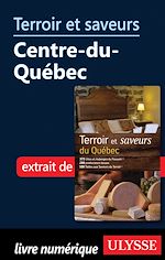 Download this eBook Terroir et saveurs - Centre-du-Québec