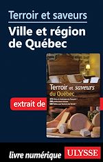 Download this eBook Terroir et saveurs - Ville et région de Québec