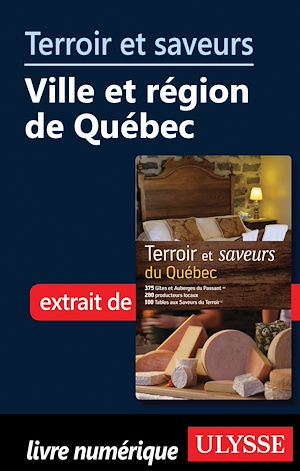 Téléchargez le livre :  Terroir et saveurs - Ville et région de Québec