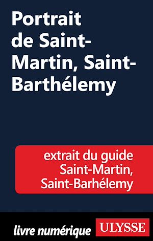 Téléchargez le livre :  Portrait de Saint-Martin, Saint-Barthélemy