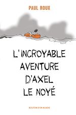 Download this eBook L'incroyable aventure d'Axel le noyé