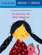 Télécharger le livre :  La jaunisse de Mimi Réglisse - Niveau de lecture 4