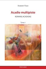 Télécharger le livre :  Acadie multipiste: romans acadiens