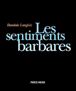 Téléchargez le livre :  Les sentiments barbares