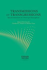 Télécharger le livre :  Transmissions et transgressions dans les littératures de l'Amérique francophone