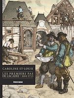 Télécharger le livre :  Les premiers pas de l'Acadie : 1604-1713