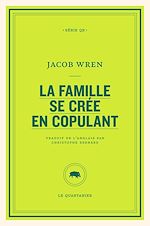 Télécharger le livre :  La famille se crée en copulant