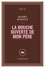 Télécharger le livre :  La bouche ouverte de mon père