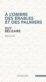 Télécharger le livre :  À l'ombre des érables et des palmiers