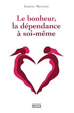 Télécharger le livre :  Le bonheur, la dépendance à soi-même