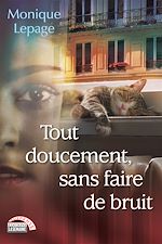 Télécharger le livre :  Tout doucement, sans faire de bruit