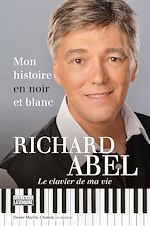 Télécharger le livre :  Richard Abel - Mon histoire en noir et blanc