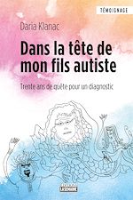 Télécharger le livre :  Dans la tête de mon fils autiste