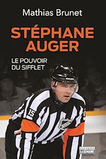 Télécharger le livre :  Stéphane Auger, le pouvoir du sifflet