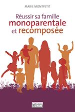 Télécharger le livre :  Réussir sa famille monoparentale et recomposée