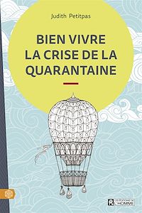 Téléchargez le livre :  Bien vivre la crise de la quarantaine