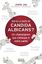 Télécharger le livre :  Est-ce la faute de Candida Albicans?