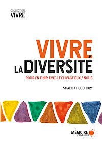 Téléchargez le livre :  Vivre la diversité. Pour en finir avec le clivage Eux / Nous