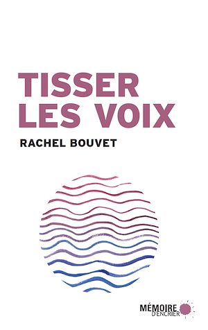 Téléchargez le livre :  Tisser les voix