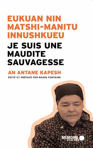 Download the eBook: Je suis une maudite Sauvagesse  Eukuan nin matshi-manitu innushkueu