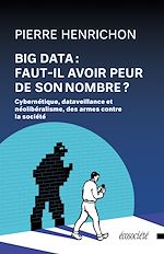 Télécharger le livre :  Big Data: faut-il avoir peur de son nombre?