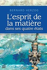 Télécharger le livre :  L'esprit de la matière dans ses quatre états