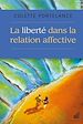 Télécharger le livre :  La liberté dans la relation affective