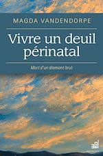 Télécharger le livre :  Vivre un deuil périnatal