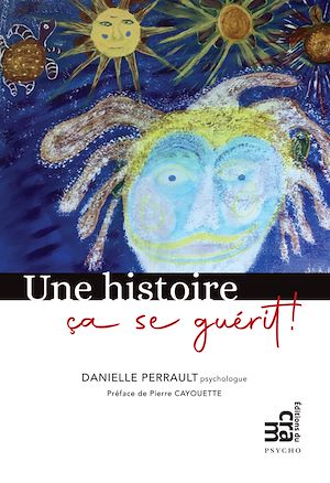 Téléchargez le livre :  Une histoire ça se guérit!