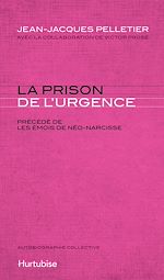 Télécharger le livre :  La prison de l'urgence : les émois de Néo-Narcisse
