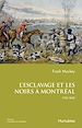 Télécharger le livre :  L'esclavage et les Noirs à Montréal, 1760-1840