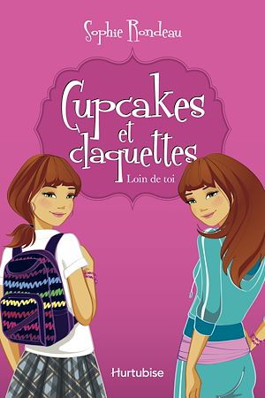 Téléchargez le livre :  Cupcakes et claquettes T1 - Loin de toi