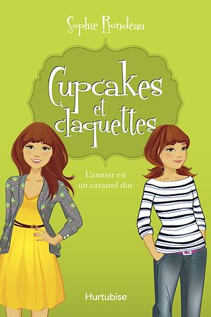 Téléchargez le livre :  Cupcakes et claquettes T2 - L'amour est un caramel dur