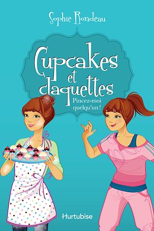 Téléchargez le livre :  Cupcakes et claquettes T3 - Pincez-moi quelqu'un!
