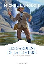 Télécharger le livre :  Les gardiens de la lumière T4 - Le paradis sur terre