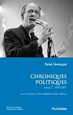 Télécharger le livre :  Chroniques politiques de René Lévesque T2 - 1970-1971
