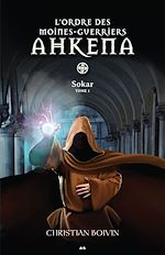 Télécharger le livre :  L’ordre des moines-guerriers Ahkena