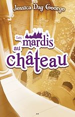 Télécharger le livre :  Les mardis au château
