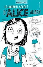 Télécharger le livre :  Le journal secret d'Alice Aubry 1
