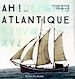 Télécharger le livre :  AH! Pour Atlantique
