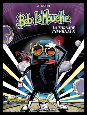 Téléchargez le livre :  Bob LaMouche 01 : La tornade infernale
