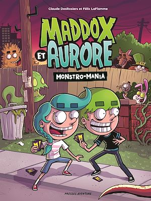 Téléchargez le livre :  Monstro-Mania Maddox et Aurore