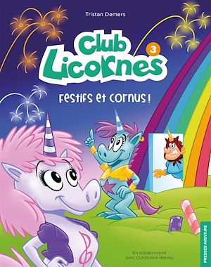 Téléchargez le livre :  Club Licornes 3 - Festifs et cornus !