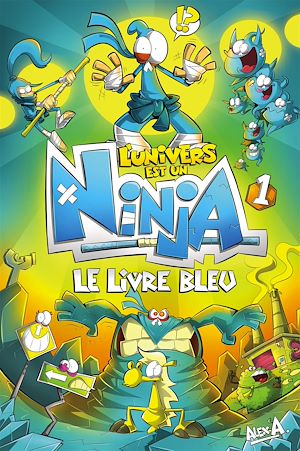 Téléchargez le livre :  L'Univers est un Ninja 1