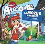 Télécharger le livre :  Atchoum - La Mozus machine !