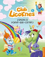 Télécharger le livre :  Club Licornes 1 - Espions à Pointe-aux-Cornes